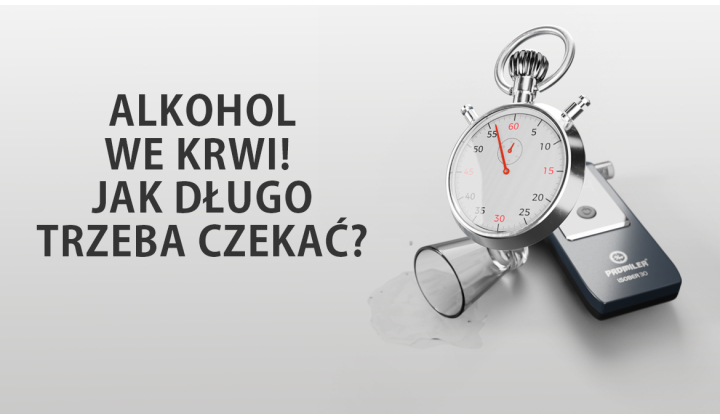 Alkohol we krwi - jak długo trzeba czekać?